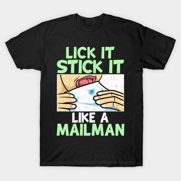 Lick It Stick It Like A Mailman Gifts Funny Mail Carrier print T-Shirt by theodoros20